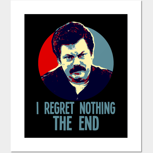 I Regret Nothing. The End. Wall Art by OcaSign